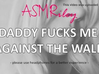 Eroticaudio - asmr tatínek fucks mě proti the wall&comma; taboo&comma; ddlg